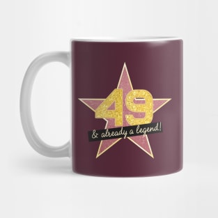 49th Birthday Gifts - 49 Years old & Already a Legend Mug